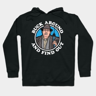 Buck Around & Find Out (Uncle Buck) Hoodie